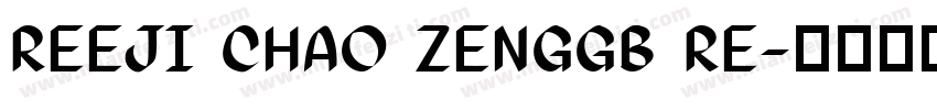 REEJI CHAO ZENGGB RE字体转换